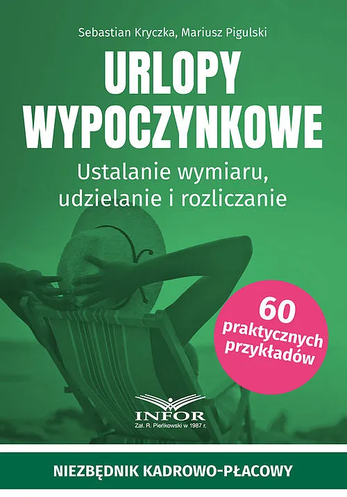 Książka Urlopy wypoczynkowe Ustalanie wymiaru, udzielanie i rozliczanie w ksiegarnia-wrzeszcz.pl