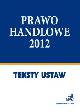 Książka Prawo handlowe 2012. Teksty ustaw. Format A4 w ksiegarnia-wrzeszcz.pl