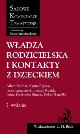 Książka Władza rodzicielska i kontakty z dzieckiem. Wydanie 2 w ksiegarnia-wrzeszcz.pl