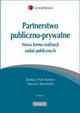 Książka Partnerstwo publiczno-prywatne. Nowa forma realizacji zadań publicznych w ksiegarnia-wrzeszcz.pl