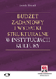 Książka Budżet zadaniowy i wydatki strukturalne w instytucjach kultury (z suplementem elektronicznym) w ksiegarnia-wrzeszcz.pl