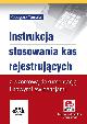 Książka Instrukcja stosowania kas rejestrujących z wzorcową dokumentacją i nowymi ewidencjami 2014 (z suplementem elektronicznym). Wydanie 2 w ksiegarnia-wrzeszcz.pl