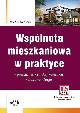 Ksika Wsplnota mieszkaniowa w praktyce 2013. Powstanie, funkcjonowanie, dokumentacja (z suplementem elektronicznym) w ksiegarnia-wrzeszcz.pl