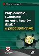 Książka Projektowanie i wdrażanie rachunku kosztów działań w przedsiębiorstwie (z suplementem elektronicznym) w ksiegarnia-wrzeszcz.pl