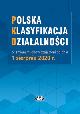 Książka Polska Klasyfikacja Działalności PKD ze zmianami obowiązującymi od dnia 1 sierpnia 2020 w ksiegarnia-wrzeszcz.pl
