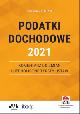Książka Podatki dochodowe 2021 Komentarz do zmian Ujednolicone teksty ustaw (z suplementem elektronicznym) w ksiegarnia-wrzeszcz.pl
