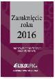 Ksika Zamknicie roku 2016 Obowizki podatkowe i rachunkowe w ksiegarnia-wrzeszcz.pl