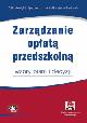 Książka Zarządzanie opłatą przedszkolną Wzory pism i decyzji (z suplementem elektronicznym) w ksiegarnia-wrzeszcz.pl